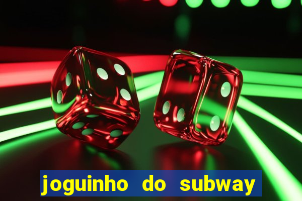 joguinho do subway surf que ganha dinheiro de verdade